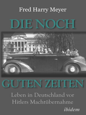 cover image of Die noch guten Zeiten (1905-1932)